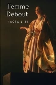 Watch Femme Debout (Acts 1-3)