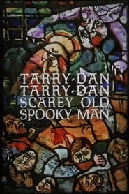 Watch Tarry-Dan Tarry-Dan Scarey Old Spooky Man