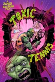 Watch Toxic Tennis