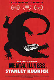 Watch How to Explain Your Mental Illness to Stanley Kubrick