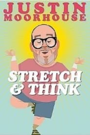 Watch Justin Moorhouse: Stretch & Think