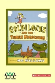 Watch Goldilocks and the Three Dinosaurs