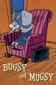 Watch Bugsy and Mugsy