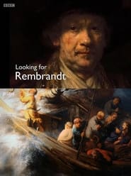 Watch Looking for Rembrandt