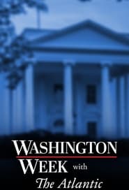Watch Washington Week with The Atlantic