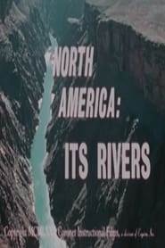 Watch North America: Its Rivers