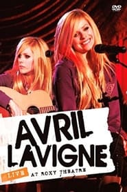 Watch Avril Lavigne: Live from The Roxy Theatre