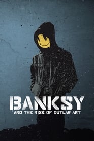 Watch Banksy and the Rise of Outlaw Art