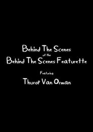 Watch Behind The Scenes of the Behind The Scenes Featurette