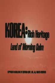Watch Korea: Rich Heritage, Land of Morning Calm