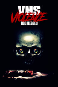 Watch VHS Violence: Bootlegged