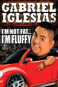 Watch Gabriel Iglesias: I'm Not Fat... I'm Fluffy