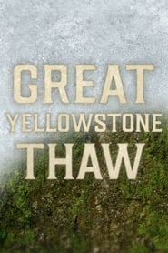 Watch Great Yellowstone Thaw