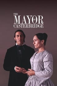 Watch The Mayor of Casterbridge