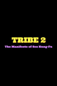 Watch Tribe 2 The Manifesto of Sex Kung Fu