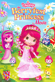 Watch Strawberry Shortcake: The Berryfest Princess