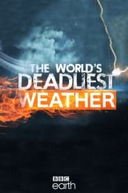 Watch The World's Deadliest Weather