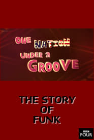 Watch The Story of Funk: One Nation Under a Groove