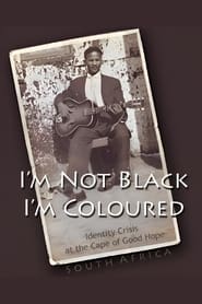 Watch I'm Not Black, I'm Coloured: Identity Crisis at the Cape of Good Hope