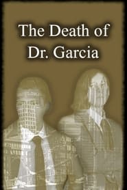 Watch The Death of Dr. Garcia