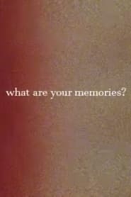 Watch What Are Your Memories?