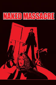 Watch Naked Massacre
