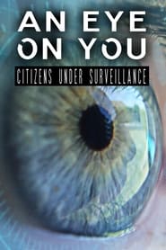 Watch An Eye on You: Citizens Under Surveillance