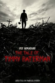 Watch Pet Sematary: The Tale of Timmy Baterman