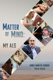 Watch Matter of Mind: My ALS