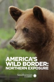 Watch America's Wild Border: Northern Exposure