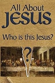 Watch All About Jesus – Who Is This Jesus?