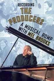 Watch Recording the Producers: A Musical Romp with Mel Brooks