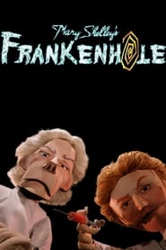 Watch Mary Shelley's Frankenhole