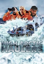 Watch High Arctic Haulers