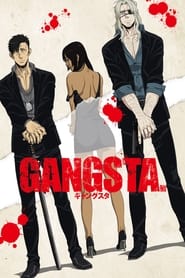 Watch Gangsta.