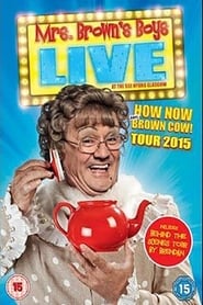 Watch Mrs. Brown's Boys Live Tour: How Now Mrs. Brown Cow