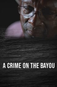 Watch A Crime on the Bayou