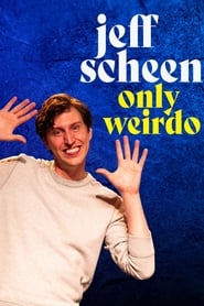 Watch Jeff Scheen: Only Weirdo