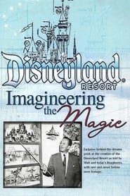 Watch Disneyland Resort: Imagineering The Magic