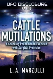 Watch UFO Disclosure Part 6: Cattle Mutilations - A Shocking Phenomenon with Surgical Precision