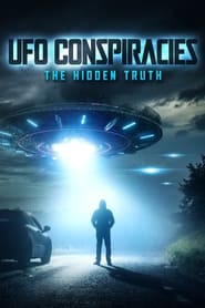 Watch UFO Conspiracies: The Hidden Truth