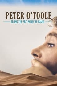 Watch Peter O'Toole: Along the Sky Road to Aqaba