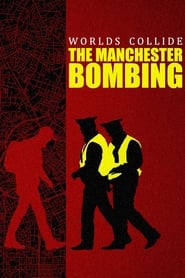 Watch Worlds Collide: The Manchester Bombing