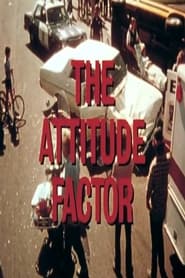 Watch The Attitude Factor