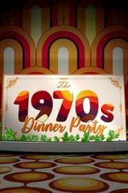 Watch The 1970s Dinner Party