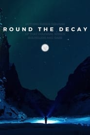 Watch Round the Decay