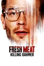 Watch Fresh Meat: Killing Dahmer