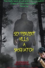 Watch Sex Pervert Kills A Sasquach