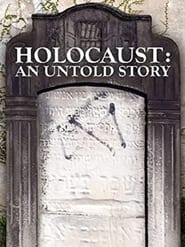 Watch Holocaust: An Untold Story