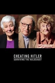 Watch Cheating Hitler: Surviving the Holocaust